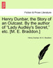 Henry Dunbar, the Story of an Outcast. By the author of "Lady Audley's Secret," etc. [M. E. Braddon.]