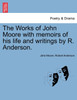 The Works of John Moore with memoirs of his life and writings by R. Anderson.