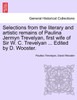 Selections from the literary and artistic remains of Paulina Jermyn Trevelyan, first wife of Sir W. C. Trevelyan ... Edited by D. Wooster.