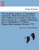 The rambling Justice, or the jealous husbands. With the humours of Sir John Twiford. [A comedy, in five acts, and in prose, by J. Leanerd. Borrowed from T. Middleton's "More Dissemblers besides Women."]