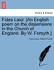 Fides Laici. [An English poem on the dissensions in the Church of England. By W. Forsyth.]