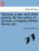 Tancred, a tale; and other poems. By the author of Conrad, a tragedy [Alfred Bunn], etc.