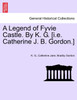 A Legend of Fyvie Castle. By K. G. [i.e. Catherine J. B. Gordon.]