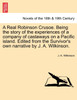 A   Real Robinson Crusoe. Being the Story of the Experiences of a Company of Castaways on a Pacific Island. Edited from the Survivor's Own Narrative b