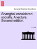 Shanghai considered socially. A lecture. Second edition.