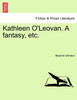 Kathleen O'Leovan. A fantasy, etc.