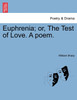 Euphrenia; or, The Test of Love. A poem.