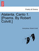 Atalanta. Canto 1. [Poems. By Robert Colvill.]