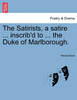 The Satirists, a satire ... inscrib'd to ... the Duke of Marlborough.