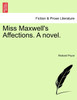 Miss Maxwell's Affections. A novel.