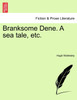 Branksome Dene. A sea tale, etc.