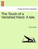 The Touch of a Vanished Hand. A tale.