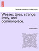 Wessex tales, strange, lively, and commonplace. VOL. II.