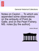 Notes on Ceylon ... To which are appended some observations on the antiquity of Point de Galle, and on the Pearl Fishery. MS. notes [by the author].