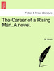 The Career of a Rising Man. A novel.