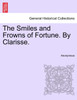 The Smiles and Frowns of Fortune. By Clarisse.