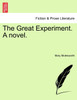 The Great Experiment. A novel.