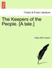 The Keepers of the People. [A tale.]
