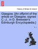 Glasgow. [An offprint of the article on Glasgow, signed C.-J., in D. Brewster's Edinburgh Encyclopædia.]
