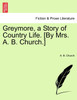 Greymore, a Story of Country Life. [By Mrs. A. B. Church.]