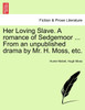 Her Loving Slave. A romance of Sedgemoor ... From an unpublished drama by Mr. H. Moss, etc.