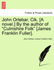 John Orlebar, Clk. [A novel.] By the author of "Culmshire Folk" [James Franklin Fuller].