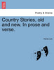 Country Stories, old and new. In prose and verse.