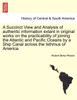 A Succinct View and Analysis of authentic information extant in original works on the practicability of joining the Atlantic and Pacific Oceans by a Ship Canal across the Isthmus of America.