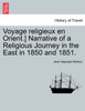 Voyage religieux en Orient.] Narrative of a Religious Journey in the East in 1850 and 1851.