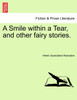A Smile within a Tear, and other fairy stories.