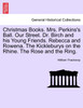 Christmas Books. Mrs. Perkins's Ball. Our Street. Dr. Birch and his Young Friends. Rebecca and Rowena. The Kickleburys on the Rhine. The Rose and the Ring.