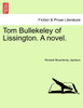 Tom Bullekeley of Lissington. A novel.
