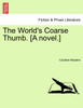 The World's Coarse Thumb. [A novel.]