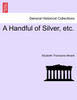 A Handful of Silver, etc.