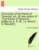 Chronicles of the Parish of Taxwood, etc. [A new edition of "The Parish of Taxwood." Edited by A. S. M., i.e. Miss A. S. Macduff.]