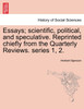 Essays; scientific, political, and speculative. Reprinted chiefly from the Quarterly Reviews. series 1, 2. VOL. III