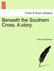 Beneath the Southern Cross. A story.