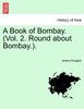 A Book of Bombay. (Vol. 2. Round about Bombay.).