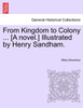 From Kingdom to Colony ... [A novel.] Illustrated by Henry Sandham.