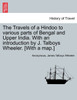 The Travels of a Hindoo to various parts of Bengal and Upper India. With an introduction by J. Talboys Wheeler. [With a map.] VOL. I