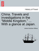 China. Travels and investigations in the "Middle Kingdom." ... With a glance at Japan.