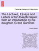 The Lectures, Essays and Letters of Sir Joseph Napier. With an introduction by his daughter, Grace Gardiner.