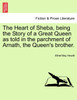 The Heart of Sheba, being the Story of a Great Queen as told in the parchment of Arnath, the Queen's brother.