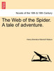 The Web of the Spider. a Tale of Adventure.