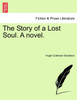 The Story of a Lost Soul. A novel.