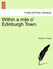 Within a mile o' Edinburgh Town.
