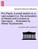 Pro Patria. A small sketch on a vast subject [i.e. the annexation of Alsace and Lorraine to Germany] ... Illustrated by Alfred Touchemolin.