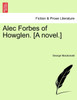 Alec Forbes of Howglen. [A novel.]