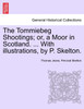 The Tommiebeg Shootings; or, a Moor in Scotland. ... With illustrations, by P. Skelton.