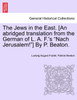 The Jews in the East. [An abridged translation from the German of L. A. F.'s "Nach Jerusalem!"] By P. Beaton.